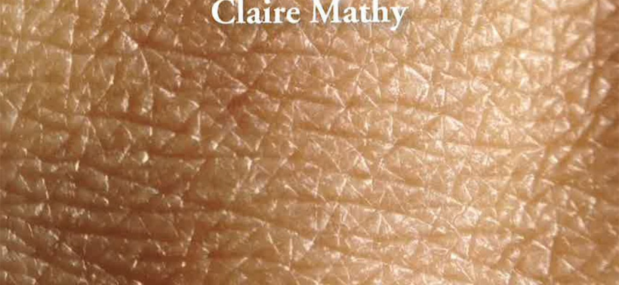 Une peau à soi • Claire Mathy • éd. Memory • 2016 • 217 p. • 20 EUR.